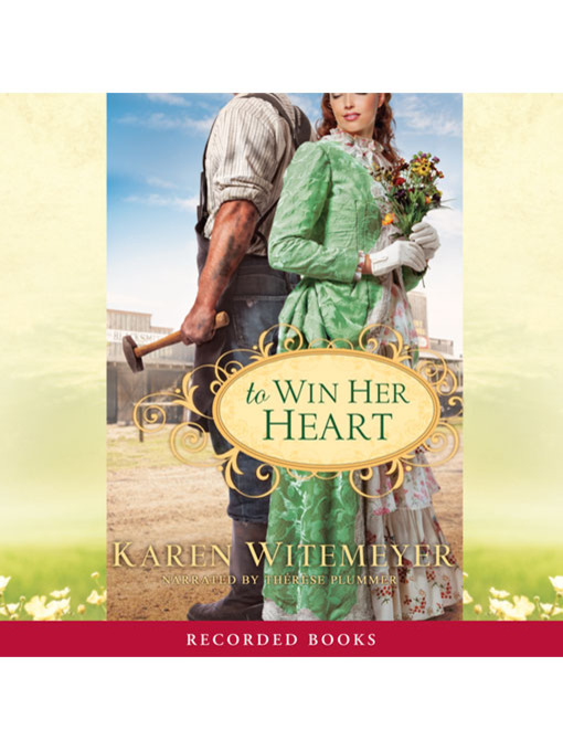 Title details for To Win Her Heart by Karen Witemeyer - Available